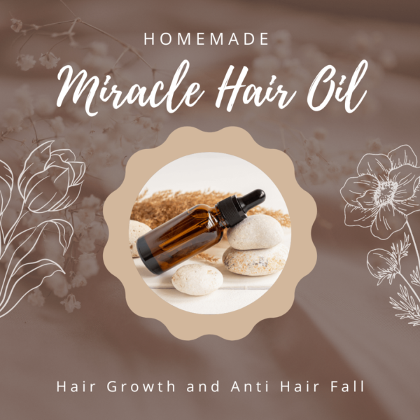 3 Easy Homemade Miracle Hair oil for Hair Growth and Anti-Hair Fall