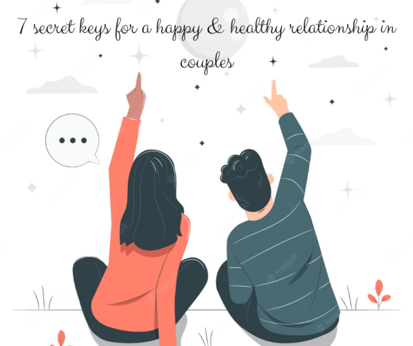 7 secret keys for a happy & healthy relationship in couples