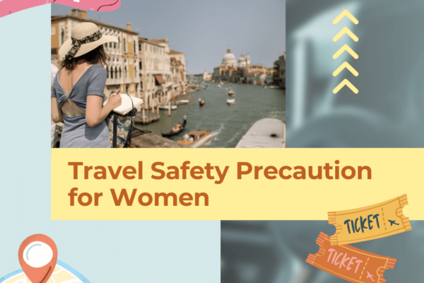 Travel Safety Precaution for Women Travelers