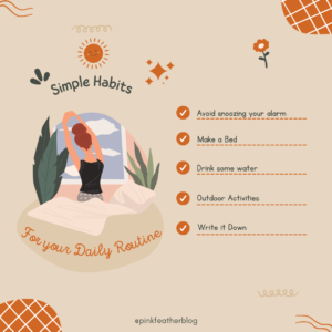 Simple daily Habits that will change your lifestyle - Best Women Blogger - Pink Feather Blog